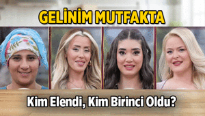 FENOMEN GELİN GİTTİ ❗ Gelinim Mutfakta kim elendi, kim birinci oldu Haftanın ve günün birincisi hangi gelin oldu, hangi kayınvalide ajda bilezik kazandı