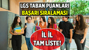 İl İl LGS Taban Puanları Tam Liste: Anadolu, Fen, Meslek, İmam Hatip Lisesi başarı sıralamaları ve İstanbul, Ankara, İzmir ve diğer illerin LGS taban puanları
