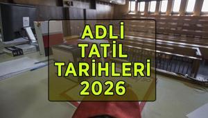 ADLİ TATİL BAŞLANGIÇ VE BİTİŞ TARİHİ 2026: Adli tatil ne zaman başlıyor ve bitiyor Adli tatilde hangi mahkemeler açık olacak
