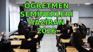 ÖĞRETMEN SEMİNERLERİ HAZİRAN 2026: 29 30 Haziranda öğretmen semineri var mı Öğretmen seminerleri ne zaman yapılacak