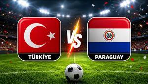 TÜRKİYE - PARAGUAY MAÇI NE ZAMAN, SAAT KAÇTA | 2026 FIFA Dünya Kupası A Milli Takım 2. Maçı Hangi Kanalda Canlı Yayınlanacak