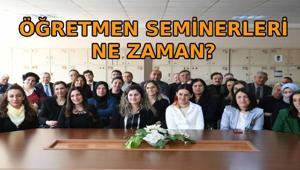 ÖĞRETMEN SEMİNERLERİ NE ZAMAN 29-30 Haziranda seminer var mı, online mı MEB duyurdu