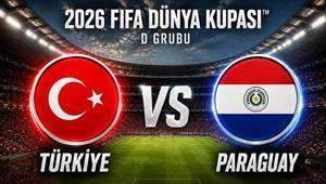 MİLLİ MAÇ HANGİ GÜN SAAT KAÇTA Türkiye-Paraguay 2026 FIFA Dünya Kupası D grubu maçı ne zaman saat kaçta hangi kanalda Türkiye gruptan nasıl çıkar