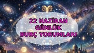 22 HAZİRAN BURÇ YORUMLARI: Bugün burçları neler bekliyor Koç, Boğa, İkizler, Yengeç, Aslan, Başak, Terazi, Akrep, Yay, Oğlak, Kova, Balık burcu günlük yorumu
