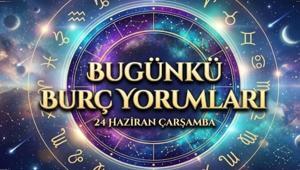BUGÜNKÜ BURÇ YORUMLARI 🦀 24 Haziran burçları neler bekliyor Aşk, sağlık, kariyer, para..