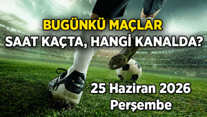 Bugünkü maçlar 25 Haziran 2026: Dünya Kupasında Bugün Kimin Maçı var, saat kaçta, hangi kanalda