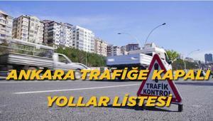 ANKARADA 7-8 TEMMUZ TRAFİĞE KAPALI OLACAK YOLLAR: Ankarada NATO Zirvesi nedeniyle yollar ne zaman kapanacak, kaç gün sürecek