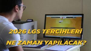 LGS SINAV TERCİHLERİ NE ZAMAN YAPILACAK MEB ile LGS tercihleri ne zaman başlıyor 2026 MEB tercih ekranı açıldı mı