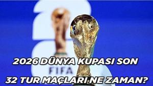 2026 DÜNYA KUPASI SON 32 turu maçları ne zaman başlıyor, dev eşleşmeler belli oldu mu İşte kupa tarihindeki eleme aşaması takvimi