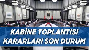 KABİNE TOPLANTISI SON DAKİKA GÜNDEM MADDELERİ: 30 Haziran 2026 Kabine Toplantısı kararları neler
