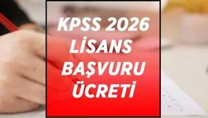KPSS Lisans başvuru ücreti ne kadar KPSS 2026 Lisans başvuruları için son gün ne zaman