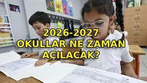 OKULLARIN AÇILMASINA NE KADAR KALDI 2026-2027 okullar ne zaman açılacak İlkokul, ortaokul, lise kayıtları ne zaman