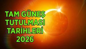 TAM GÜNEŞ TUTULMASI TARİHİ 2026: Tam güneş tutulması ne zaman, saat kaçta Tam güneş tutulması Türkiyeden izlenebilecek mi