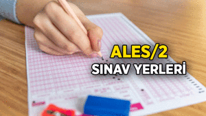 İkinci ALES sınav giriş yerleri belgesi açıklandı mı, ne zaman açıklanacak 2026 ALES /2 sınav tarihi ne zaman