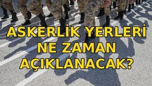 ASKERLİK YERLERİ 2026 AÇILDI MI || Askerlik yerleri ne zaman açıklanacak 2026 Ağustos celbi askerlik yerleri sorgulama ekranı açıldı mı