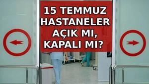 15 TEMMUZ HASTANELER AÇIK MI, KAPALI MI 15 Temmuzda sağlık ocakları ve poliklinikler kapalı mı 15 Temmuz hastane çalışma saatleri...