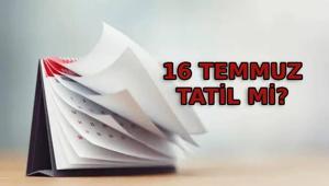 16 TEMMUZ YARIN TATİL Mİ 16 Temmuz Perşembe günü mesai var mı Yarın kamu kurumları, bankalar, eczaneler, noterler, hastaneler açık mı