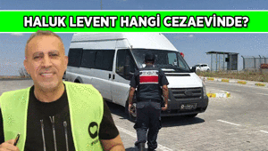 Haluk Levent hangi cezaevinde Tutuklanan Haluk Levent hangi cezaevine götürüldü