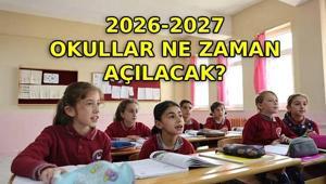 OKULLAR NE ZAMAN AÇILIYOR 2026-2027 MEB okullar ne zaman açılacak İlkokul, ortaokul, lise başlangıç tarihleri