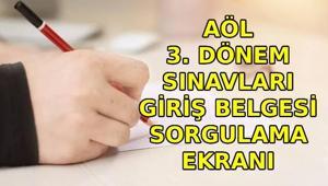 MEB AÖL SINAV GİRİŞ BELGESİ EKRANI 📌 Açık Lise 3. Dönem sınavları ne zaman, saat kaçta AÖL giriş belgesi nereden sorgulanır