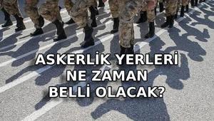 ASKERLİK YERLERİ 2026 | Askerlik yerleri ne zaman açıklanacak E-Devlet2026 Ağustos celbi askerlik yerleri sorgulama ekranı