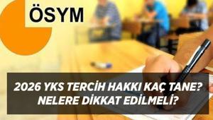 2026 YKS TERCİH HAKKI KAÇ TANE Üniversite Tercih Listesi En Az ve En Fazla Kaç Bölümden Oluşabilir, Kaç Bölüm Yazılabilir