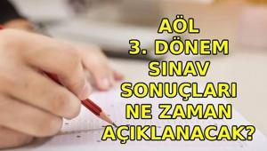 AÖL SONUÇLARI NE ZAMAN AÇIKLANACAK AÖL 3. Dönem sınav sonuçları açıklandı mı AÖL sonuç sorgulama ekranı
