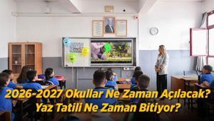 2026-2027 Okullar Ne Zaman Açılacak Yaz Tatili Ne Zaman Bitiyor MEB Takvimi Açıklandı