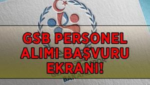 GSB PERSONEL ALIMI BAŞVURU EKRANI 2026: GSB 550 personel alımı başvuru nereden yapılır, şartları neler, kimler başvurabilir