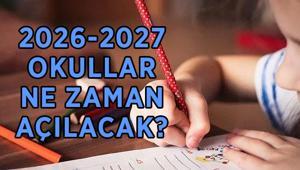 2026-2027 OKULLAR NE ZAMAN AÇILIYOR Yaz tatili hangi gün bitecek, ilk ders zili hangi tarihte çalacak