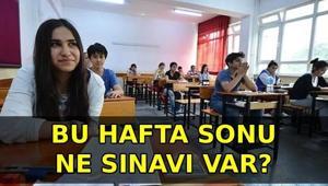BU HAFTA SONU SINAV VAR MI 25-26 Temmuzda ne sınavı var