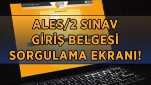 ÖSYM AİS ALES/2 SINAV GİRİŞ BELGESİ GÖRÜNTÜLEME EKRANI ALES sınav giriş yerleri açıklandı mı ALES/2 sınavı ne zaman
