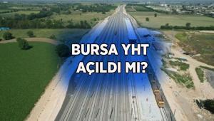 BURSA YÜKSEK HIZLI TREN AÇILDI MI Bursu Hızlı Tren hangi illerden geçecek, kaç dakika sürecek Bursa YHT ne zaman açılacak, test sürüşleri başladı mı