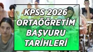 KPSS ORTAÖĞRETİM 2026 SINAV BAŞVURU TARİHLERİ KPSS Ortaöğretim 2026 sınavı ne zaman saat kaçta