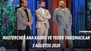 MASTERCHEF ANA KADRO VE YEDEK YARIŞMACILAR | 3 Ağustos 2026 MasterChef yedek yarışmacılar kim oldu