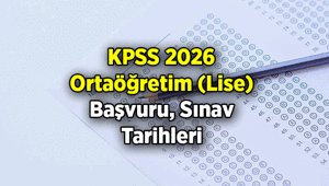 Lise Mezunları Dikkat: 2026 KPSS Ortaöğretim Başvuru ve Sınav Tarihleri Ne Zaman İşte ÖSYM takviminde yazan günler