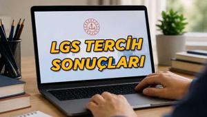 LGS TERCİH SONUÇLARI AÇIKLANDI duyurusu bekleniyor LGS 2026 tercih sonuçları ne zaman, saat kaçta açıklanacak meb.gov.tr LGS tercih sonucu sorgulama ekranı