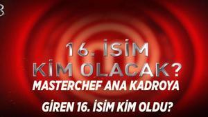 MASTERCHEF ANA KADROYA KİM GİRDİ 4 Ağustos Masterchef son bölümde ana kadroya giren 16. yarışmacı kim oldu