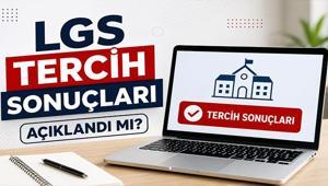 MEB LGS TERCİH SONUCU SORGULAMA EKRANI | LGS tercih sonuçları açıklandı mı, ne zaman saat kaçta açıklanacak TC kimlik no ve şifre ile LGS tercih sonucu sorgula