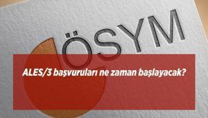 ALES/3 başvuruları ne zaman başlayacak 2026 ÖSYM ALES/3 başvuru tarihi ve sınav takvimi