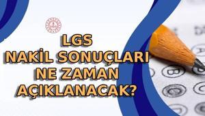 LGS 1. NAKİL SONUÇLARI NE ZAMAN AÇIKLANACAK LGS ek tercih 1. nakil başvuruları ne zaman bitiyor 2. nakil başvuruları ne zaman