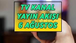 6 AĞUSTOS PERŞEMBE TV KANAL YAYIN AKIŞI | Bu akşam TVde hangi dizi ve filmler var Kanal D, TRT 1, ATV, Show TV, Star TV, TV8, NOW TV kanal yayın akışı listesi...