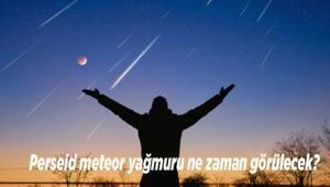 Perseid meteor yağmuru ne zaman görülecek 2026 Ağustos meteor yağmuru Türkiyeden izlenebilecek mi