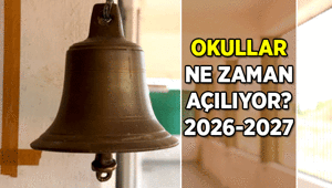 Okullar ne zaman açılıyor 2026-2027 İlkokul, ortaokul, liseler ne zaman başlıyor