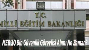 MEB 30 Bin Güvenlik Görevlisi Alımı Ne Zaman 2026 Okullara Güvenlik Başvuru Şartları ve İŞKUR Ekranı