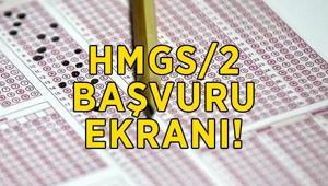 ÖSYM HMGS/2 BAŞVURU EKRANI AÇILDI 2026 HMGS/2 başvuruları başladı mı, ne zamana kadar sürecek HMGS/2 ne zaman