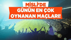 Süper Ligin Açılışında Galatasaray Favori, Bundesliga 2de Üst Tercihleri Ön Planda İşte Mislide Günün En Çok Oynanan Maçları