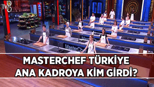 İŞTE YENİ YARIŞMACI...15 Ağustos 2026 Cumartesi MasterChef Türkiye Son Bölümde Ana Kadroya kim girdi MasterChef Türkiye ana kadronun yeni yarışmacısı kim oldu