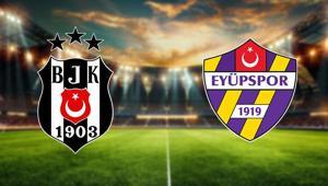 Süper Lig 1.Hafta Beşiktaş-Eyüpspor maçı ne zaman, saat kaçta, hangi kanalda