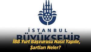 SON BAŞVURU TARİHİ YAKLAŞIYOR İBB Yurt Başvurusu Nasıl Yapılır, Şartları Neler 2026-2027 Başvuru Ekranı ve Sonuç Tarihi